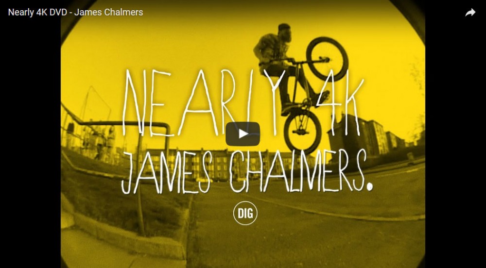 Nearly 4K DVD - James Chalmers by DIG BMX Official